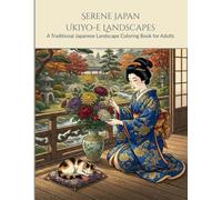 Serene Japan: Ukiyo-e Landscapes: A Traditional Japanese Landscape Coloring Book for Adults:50 Intricate Woodblock-Style Designs of Edo Period ... and Relaxation (KintsugiPiece Coloring Books)