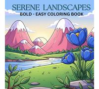 Serene Landscapes: A Bold and Beautiful Coloring Escape for Teens & Adults Featuring Snowy Mountains, Gentle Rivers, & Loveable scenes