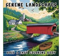 Serene Landscapes Coloring Book: Bold and Easy Designs for Adults and Teens Featuring Nature Scenes and Iconic Views for Stress Relief