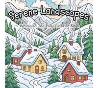 Serene Landscapes: Coloring Book for Adults and Teens | Featuring Nature Scenes with Whimsical and Easy Designs for Relaxation: (Whimsical & Easy Coloring Book)
