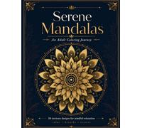 Serene Mandala Coloring Book for Adults & Beginners: Simple, Bold Designs for Relaxation, Stress Relief, and Mindful Coloring