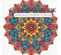 Serene Mandalas: Adult Coloring Book for Mind Clarity: Relax and Umwind with the Beaty of Everything Beyons the Busy Life