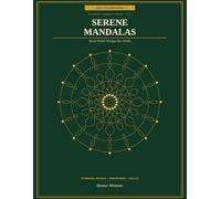 Serene Mandalas Coloring Book for Adults: 20 Stress Relief Designs - Floral Mandalas, Geometric Patterns & Peaceful Art for Relaxation: Already ... (The Whitmore Tranquil Art Collection)
