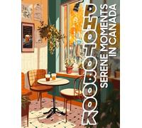 Serene Moments in Canada Photo Book