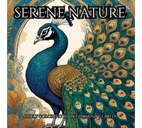 Serene Nature: Adulting Coloring Book For Mind Clarity: Relax and Unwind with the Beauty of Everything Beyond the Busy Life
