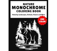 Serene Nature Monochrome Coloring Book for Adults: Relaxing One-Color Nature, Animals & Floral Designs for Stress Relief, Mindfulness, and Creative Calm