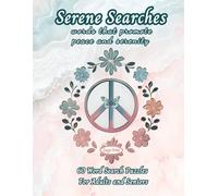 Serene Searches- Words That Promote Peace and Serenity: Word Search Book For All Who Seek Peace