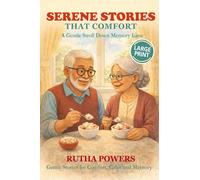 Serene Stories That Comfort, A Gentle Stroll Down Memory Lane: Short Stories in Large Print for Seniors & Caregivers (Cosy Senior Short Stories)