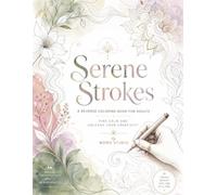 Serene Strokes: A Reverse Coloring Book for Adults | Find Calm and Unleash Your Creativity