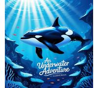 Serene Underwater Adventure Adult Coloring Book for Mind Clarity: Relax and unwind with the beauty of everything underwater