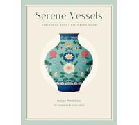 Serene Vessels: A Mindful Adult Coloring Book of Antique Floral Vases for Relaxation and Stress Relief