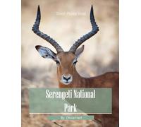 Serengeti National Park: A Photographic Collection of Savannah Wildlife and Endless Plains - Coffee Table Book