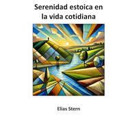 Serenidad estoica en la vida cotidiana