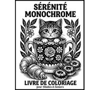 Sérénité Monochrome - Livre de Coloriage pour Adultes et Seniors: 50 illustrations apaisantes d’animaux, fleurs, paysages et instants cosy pour la détente et la créativité