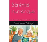 Sérénité numérique: Le guide de cybersécurité pour seniors