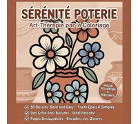 Sérénité Poterie: Livre de Coloriage Art-Thérapie avec 50 Dessins Bold and Easy à Traits Épais pour Adultes et Seniors)