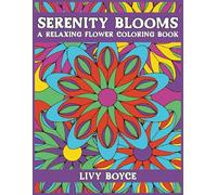 Serenity Blooms: A Relaxing Flower Coloring Book