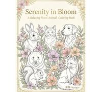 Serenity in Bloom: A Relaxing Floral Animal Coloring Book
