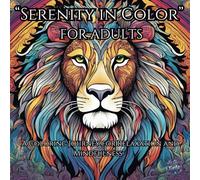 “Serenity in Color”: “A Coloring Journey for Relaxation and Mindfulness”