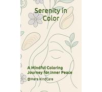 Serenity in Color: A Mindful Coloring Journey for Inner Peace