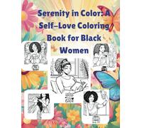Serenity in Color: A Self-Love Coloring Book for Black Women: Coloring Book