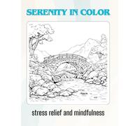 Serenity In Color: The Ultimate Adult Coloring Book for Stress Relief & Mindfulness