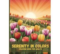 Serenity in Colors: An Adult Coloring Book for Daily Stress Relief
