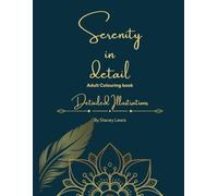 Serenity in Detail: A Collection of Intricate Colouring Pages for Adults