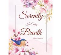 Serenity in Every Breath: Floral Edition Journal