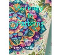 Serenity in Patterns: A Coloring Book for Adults