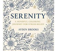 Serenity in Shades: Adult Relaxing Colouring Book for Mindfulness & Stress Relief