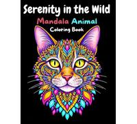 Serenity in the Wild: Mandala Animal Coloring Book.: Bold Easy Designs for Stress Relief and Relaxation
