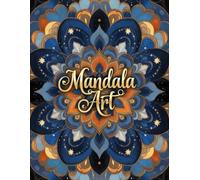 Serenity Mandalas Coloring Book: 44 Intricate Floral & Geometric Designs for Relaxation, Stress Relief and Mindful Coloring (Mindful Art Therapy Collection)