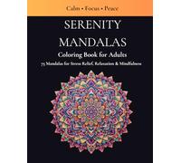 Serenity Mandalas: Coloring Book for Adults - 125 Mandalas for Stress Relief, Relaxation & Mindfulness