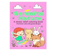 Serenity Nature: A stress relief coloring book for teens and adults