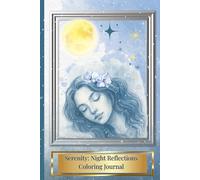 Serenity: Night Reflections Coloring Journal: Guided notebook with relaxing prompts, affirmations, and mindful coloring pages for peaceful rest