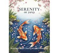 SERENITY OF JAPAN: Wabi-Sabi Adult Coloring Book for Relaxation