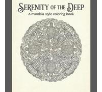 Serenity of the Deep: A mandala style coloring book