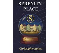 Serenity Place: A Town Built on Illusion
