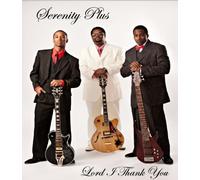 Serenity Plus - Lord I Thank You