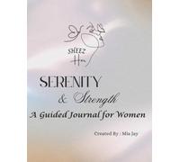 Serenity & Strength: A Guided Journal for Women