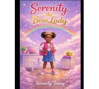Serenity the Boss Lady: A Story of Confidence, Growth & Dreams