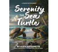 Serenity the Sea Turtle: Please Help Us Save the Land: 2