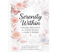 Serenity Within: Color, Reflect, and Find Peace in God's Word