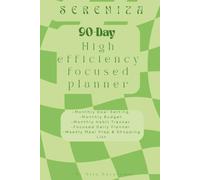 SERENIZA: 90 DAY High efficiency focused planner