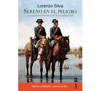 Sereno en el peligro: La aventura histórica de la Guardia Civil (Clio. Crónicas de la Historia)