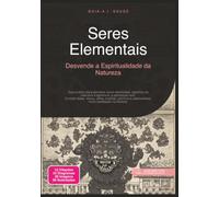 Seres Elementais: Desvende a Espiritualidade da Natureza