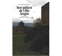 Seres míticos del Alto Aragón: Edición en aragonés-castellano