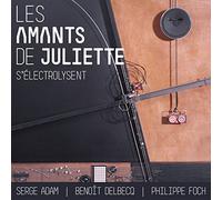 Serge ADAM, Benoît DELBECQ & Philippe FOCH - Les Amants De Juliette S'Electrolysent [Vinilo]