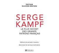 Serge Kampf Le Plus Secret Des Grands Patrons Français (ebook)